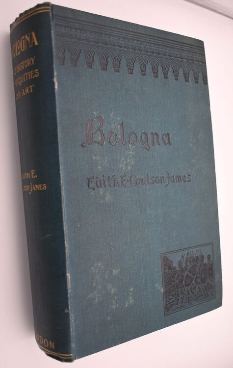 BOLOGNA Its History, Antiquities And Art