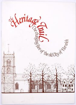 THE HERITAGE TRAIL The Changing Face Of The Old City Of Norwich
