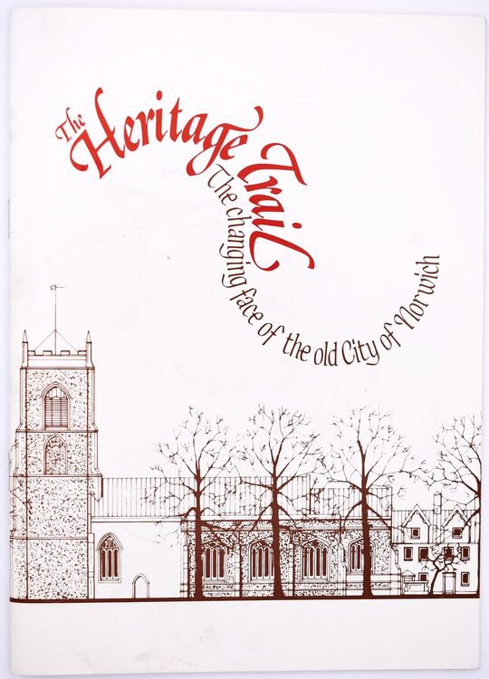 THE HERITAGE TRAIL The Changing Face Of The Old City Of Norwich