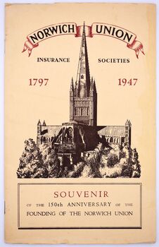 NORWICH UNION INSURANCE SOCIETIES 1797-1947 Souvenir Of The One Hundred And Fiftieth Anniversary Of The Societies' Foundation