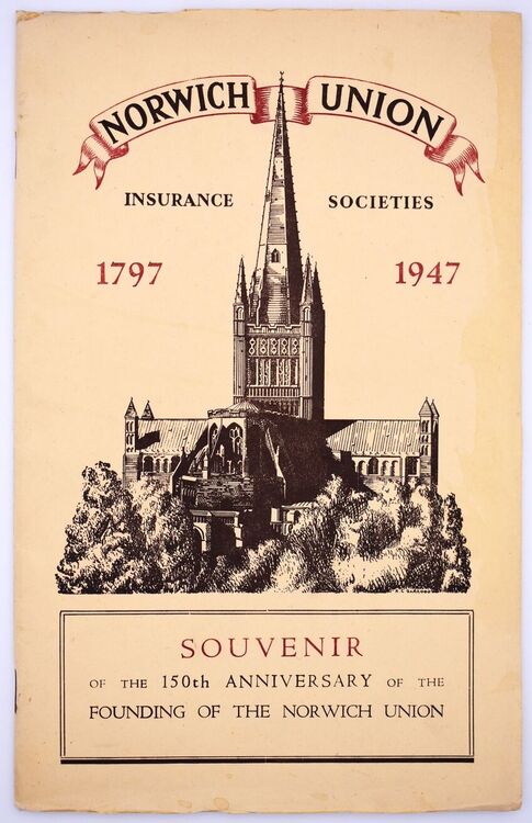 NORWICH UNION INSURANCE SOCIETIES 1797-1947 Souvenir Of The One Hundred And Fiftieth Anniversary Of The Societies' Foundation