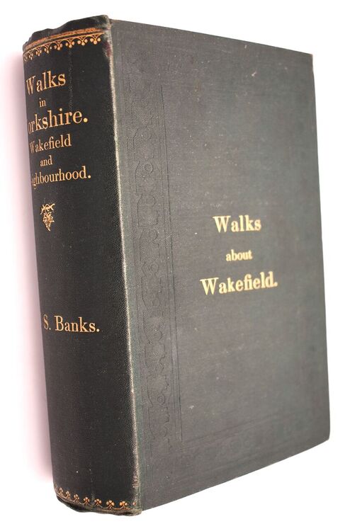 WALKS IN YORKSHIRE: Wakefield And Its Neigbourhood