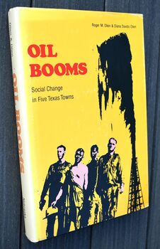 OIL BOOMS Social Change In Five Texas Towns