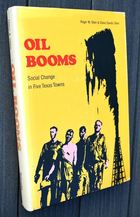 OIL BOOMS Social Change In Five Texas Towns