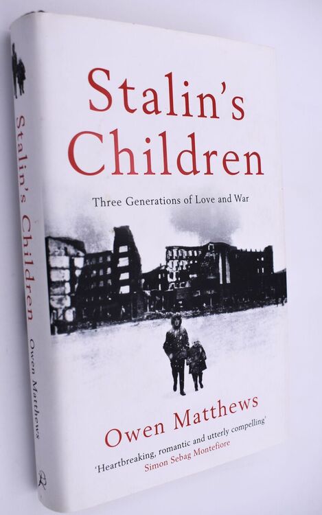 STALIN'S CHILDREN Three Generations Of Love And War