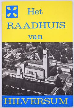 Het Raadhuis Van Hilversum [Hilversum Town Hall]