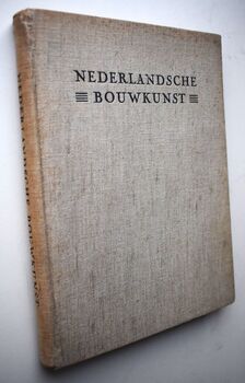 NEDERLANDSCHE BOUWKUNST Nederlandsche Kerkelijke Bouwkunst Uit Vroeger Tijd; Nederlandsche Burgerlijke Bouwkunst Uit Vroeger Tijd; Nieuwe Nederlandsche Ruimtekunst; Nieuwe Bouwkunst In Nederland