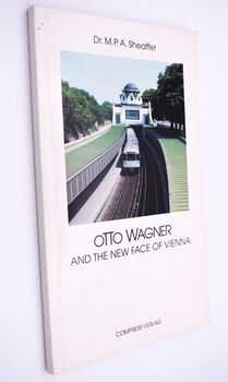 Otto Wagner And The New Face Of Vienna