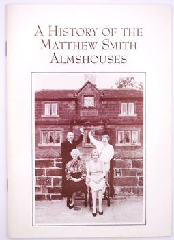 A History Of The Matthew Smith Almshouses
