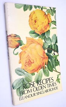 Rose Recipes From Olden Times