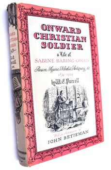 ONWARD CHRISTIAN SOLDIER A Life Of Sabine Baring-Gould Parson, Squire, Novelist, Antiquary 1834-1924