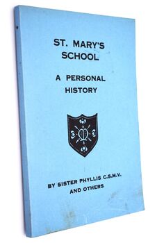 ST MARY'S SCHOOL A Personal History