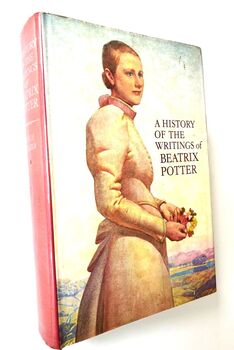 A HISTORY OF THE WRITINGS OF BEATRIX POTTER Including Unpublished Work