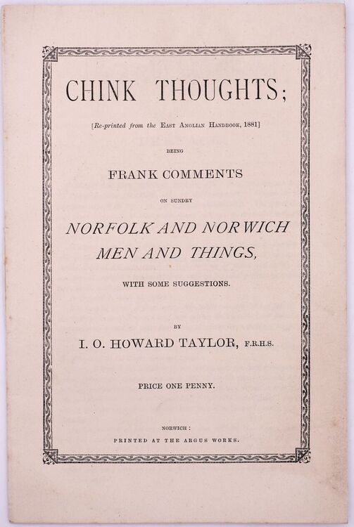 CHINK THOUGHTS; Being Frank Comments On Sundry Norfolk And Norwich Men And Things, With Some Suggestions 
