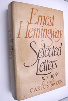 ERNEST HEMINGWAY Selected Letters 1917-1961