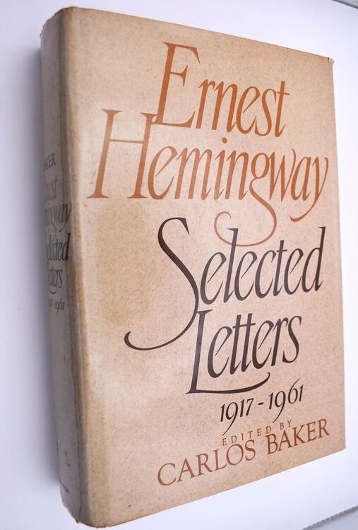 ERNEST HEMINGWAY Selected Letters 1917-1961
