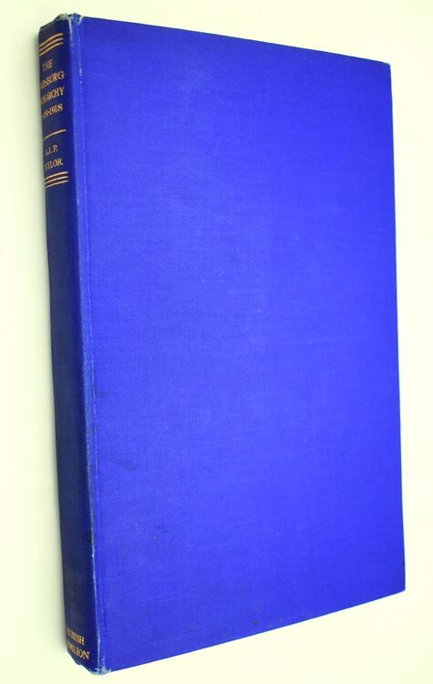 THE HABSBURG MONARCHY 1809-1918 A History Of The Austrian Empire And Austria-Hungary