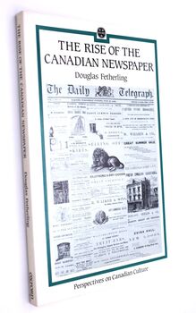 The Rise Of The Canadian Newspaper