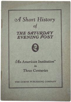 A SHORT HISTORY OF THE SATURDAY EVENING POST 