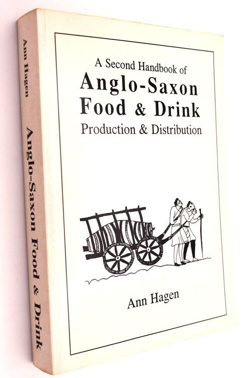 A SECOND HANDBOOK OF ANGLO-SAXON FOOD AND DRINK Production & Distribution