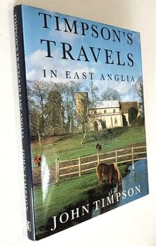 Timpson's Travels In East Anglia [SIGNED]
