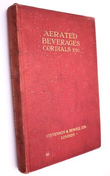 The Manufacture Of Aerated Beverages, Cordials, Etc.