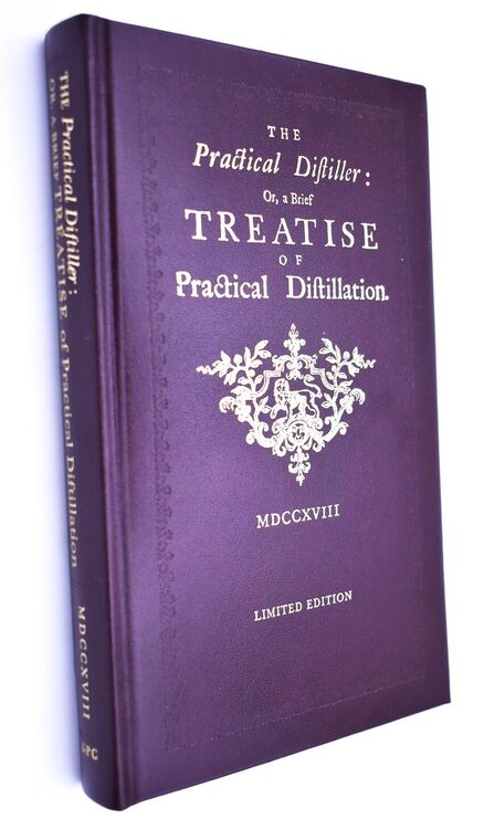 THE PRACTICAL DISTILLER: Or, A Brief Treatise Of Practical Distillation
