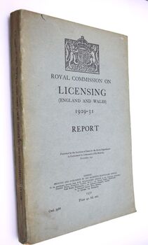 Royal Commission On Licensing (England and Wales) 1929-31 Report
