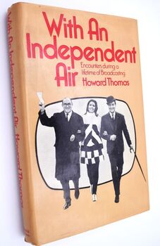 WITH AN INDEPENDENT AIR Encounters During A Lifetime Of Broadcasting