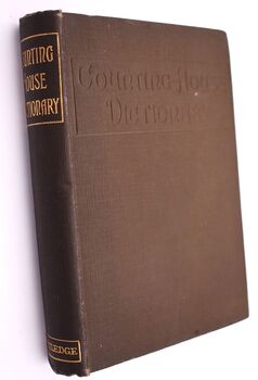 A COUNTING-HOUSE DICTIONARY Containing An Explanation Of The Technical Terms Used By Merchants And Bankers In The Money Market And On The Stock Exchange
