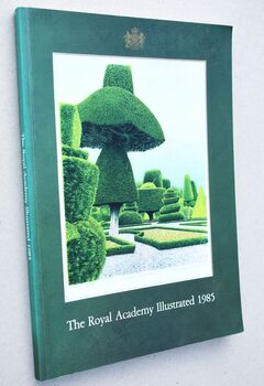 THE ROYAL ACADEMY ILLUSTRATED 1985 A Souvenir Of The 217th Summer Exhibition