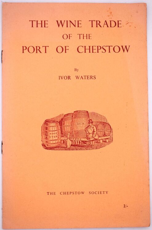 The Wine Trade Of The Port Of Chepstow