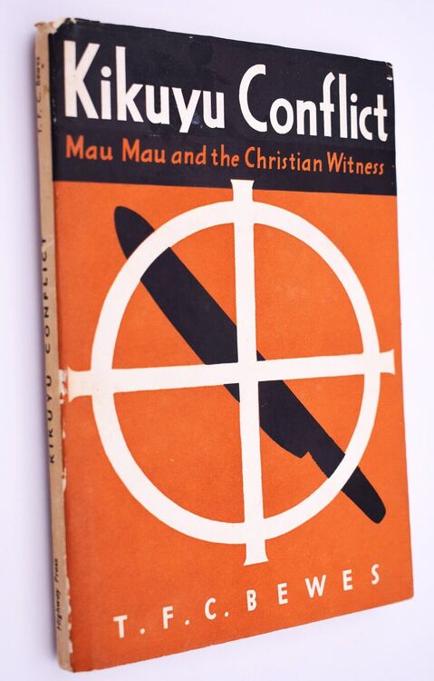 KIKUYU CONFLICT Mau Mau And The Christian Witness