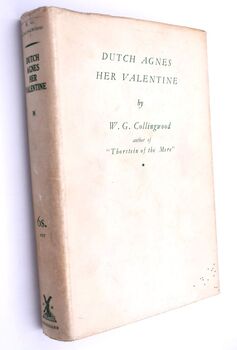 DUTCH AGNES HER VALENTINE Being The Journal Of The Curate Of Coniston 1616-1623
