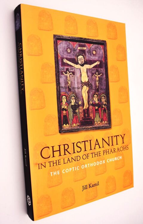 CHRISTIANITY IN THE LAND OF THE PHARAOHS The Coptic Orthodox Church