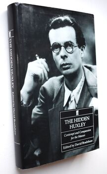 THE HIDDEN HUXLEY Contempt And Compassion For The Masses 1920-36