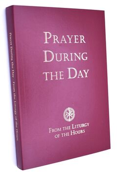 PRAYER DURING THE DAY From The Liturgy Of The Hours