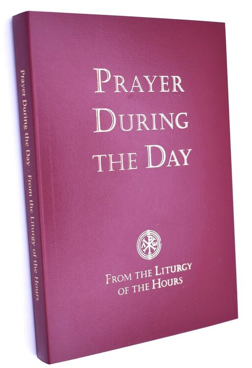 PRAYER DURING THE DAY From The Liturgy Of The Hours