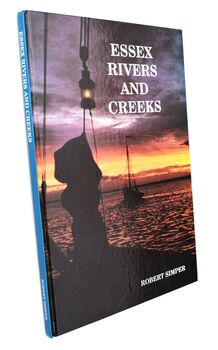 ESSEX RIVERS AND CREEKS Vol 4 English Estuaries Series