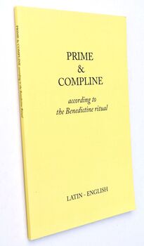 PRIME AND COMPLINE According To The Benedictine Ritual (Latin - English)