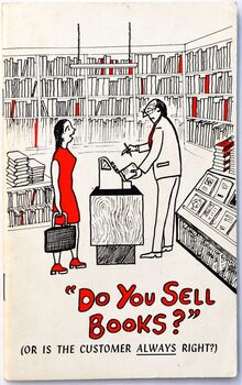 DO YOU SELL BOOKS? (Or Is The Customer Always Right?)