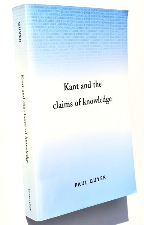 Kant And The Claims of Knowledge