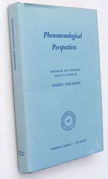 PHENOMENOLOGICAL PERSPECTIVES Historical And Systematic Essays In Honor Of Herbert Spiegelberg