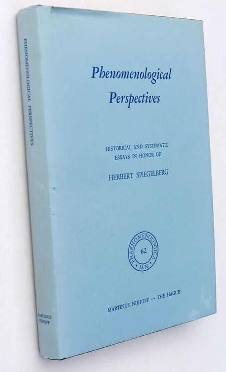 PHENOMENOLOGICAL PERSPECTIVES Historical And Systematic Essays In Honor Of Herbert Spiegelberg