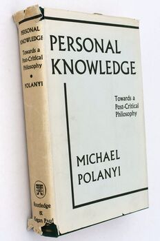 PERSONAL KNOWLEDGE Towards A Post-Critical Philosophy