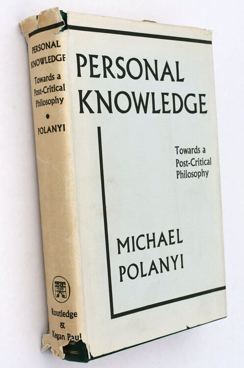 PERSONAL KNOWLEDGE Towards A Post-Critical Philosophy