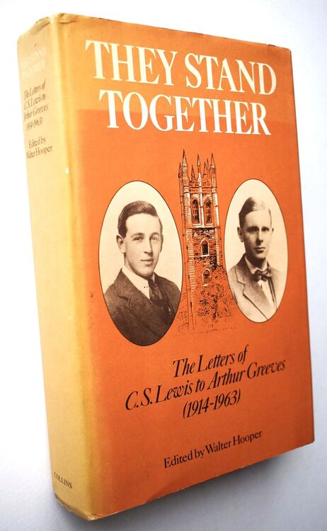 THEY STAND TOGETHER The Letters Of C S Lewis To Arthur Greeves (1914-1963)