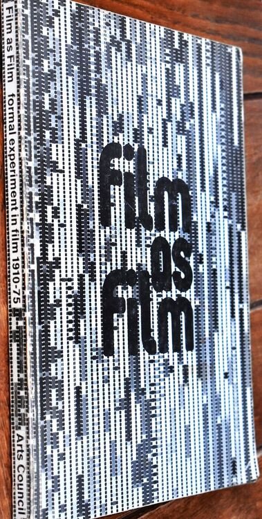FILM AS FILM Formal Experiment In Film 1910-1975