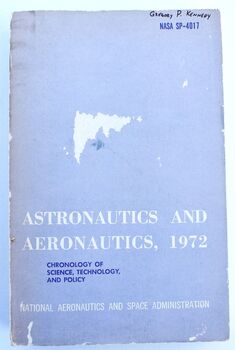 ASTRONAUTICS AND AERONAUTICS, 1972 Chronology On Science, Technology, And Policy