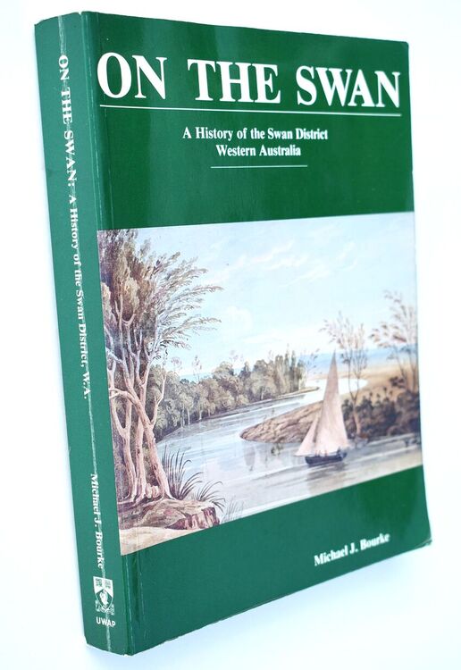 ON THE SWAN History Of The Swan District Western Australia